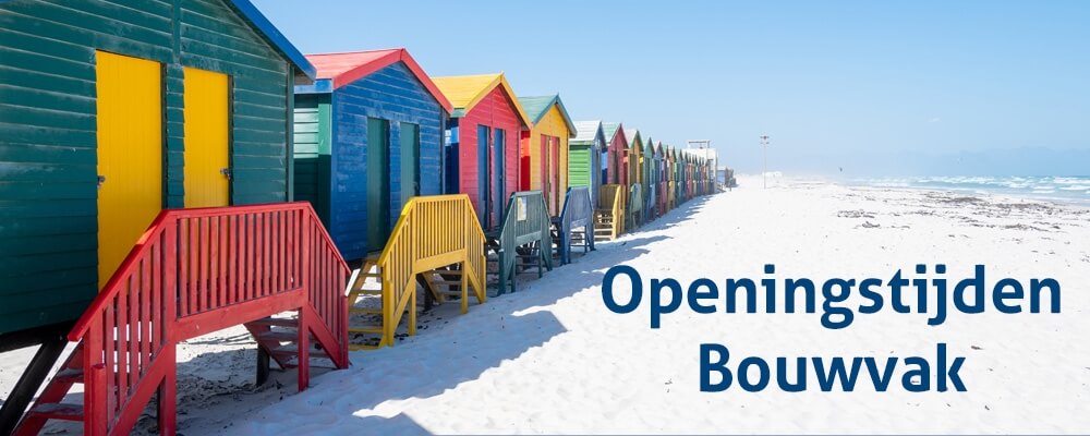 Openingstijden tijdens de Bouwvak